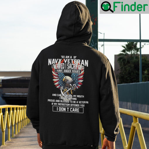 I Am A Navy Veteran I Served I Sacrificed I Have Anger Issues Hoodie