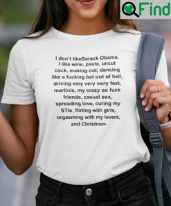 I Dont Like Barack Obama I Like Wine Pasta Uncut Cock Shirt