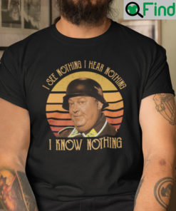 I See Nothing I Hear Nothing I Know Nothing Shirt