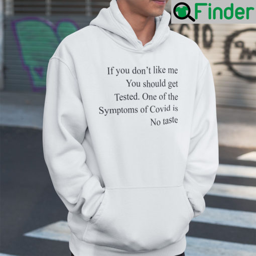 If You Dont Like Me You Should Get Tested Hoodie