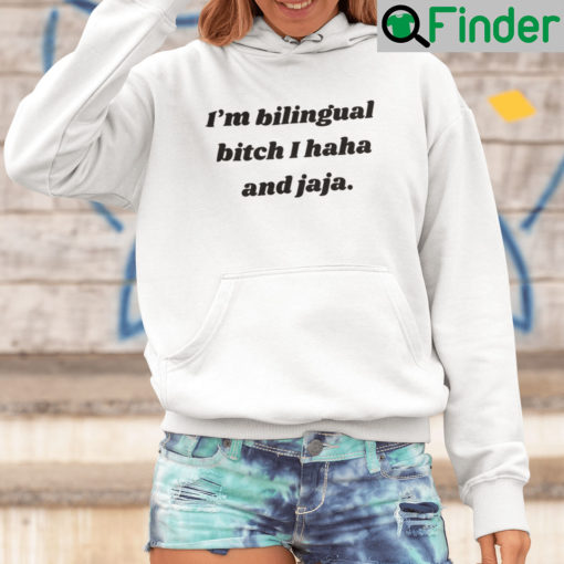 Im Bilingual Bitch I Haha And Jaja Hoodie