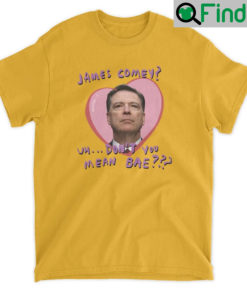 James Comey Uh Dont You Mean Bae Graphic T Shirt