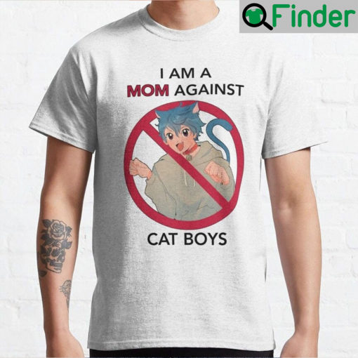 Japanese Anime I am a Mom Against Cat Boys Shirt