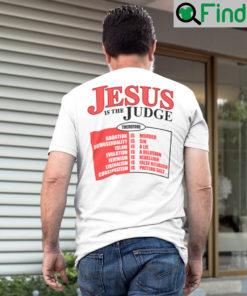 Jesus Is The Judge T Shirt Therefore Abortion Is Murder