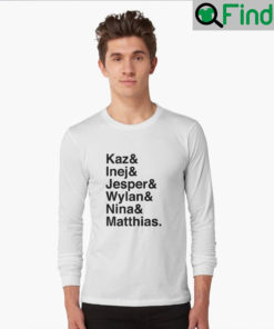 Kaz Inej Jesper Wylan Nina Matthias Shirts