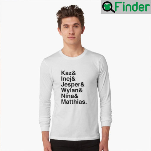 Kaz Inej Jesper Wylan Nina Matthias Shirts