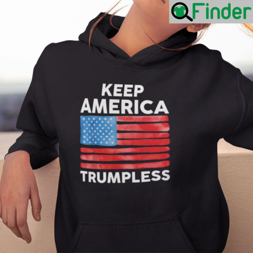 Keep America Trumpless Hoodie Anti Trump American Flag