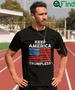 Keep America Trumpless Shirts Anti Trump American Flag