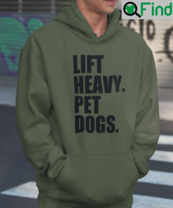 Lift Heavy Pet Dogs Hoodie