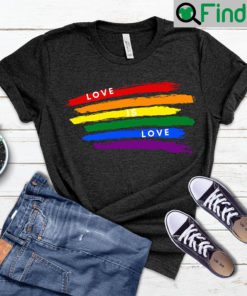 Love Is LGBT T Shirt