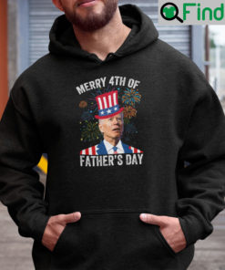 Merry 4th Of Fathers Day Joe Biden Hoodie