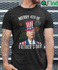 Merry 4th Of Fathers Day Joe Biden Shirt