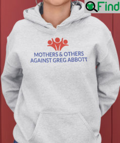 Mothers And Others Against Greg Abbott Hoodie