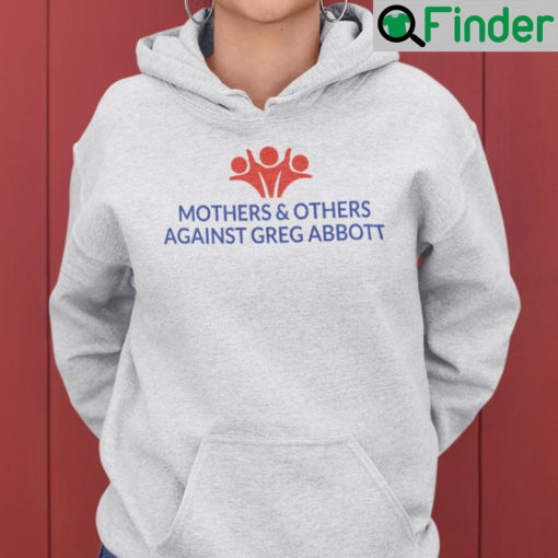 Mothers And Others Against Greg Abbott Hoodie