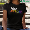 Nascar Pride Shirt I Am Nascar