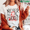 Never Tell Me The Odds Dustin Quote T Shirt