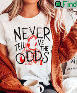 Never Tell Me The Odds Dustin Quote T Shirt