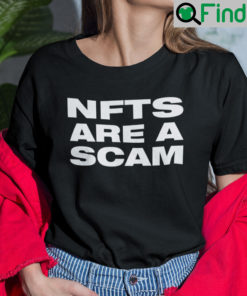 Nfts Are A Scam Shirt