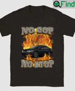 No Cop Stop Tee Shirt