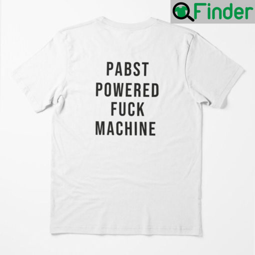 Pabst Powered Fuck Machine Shirt