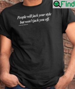 People Will Jack Your Style Shirt