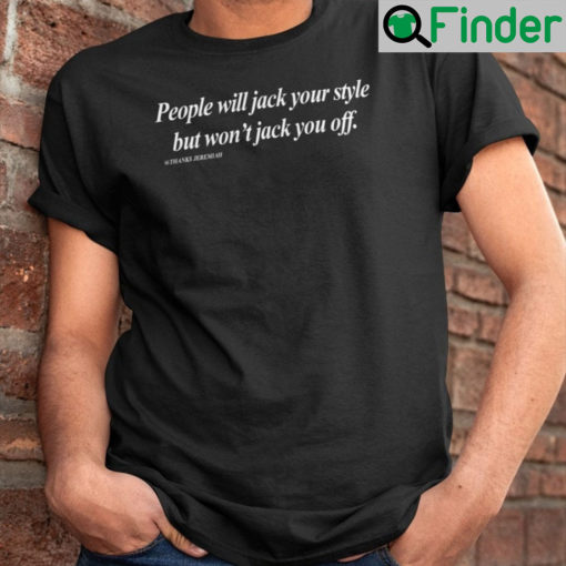 People Will Jack Your Style Shirt