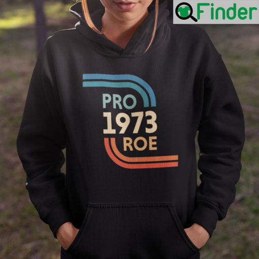 Pro Roe Hoodie Pro 1973 Roe Pro Roe v Wade2