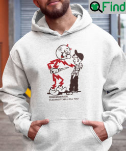 Remember Kids Electricity Will Kill You Meme Hoodie