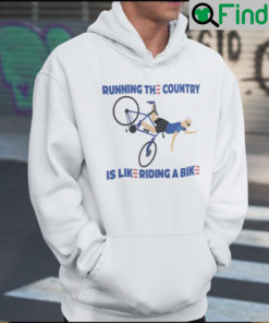 Running The Country Is Like Riding A Bike Hoodie Anti Biden