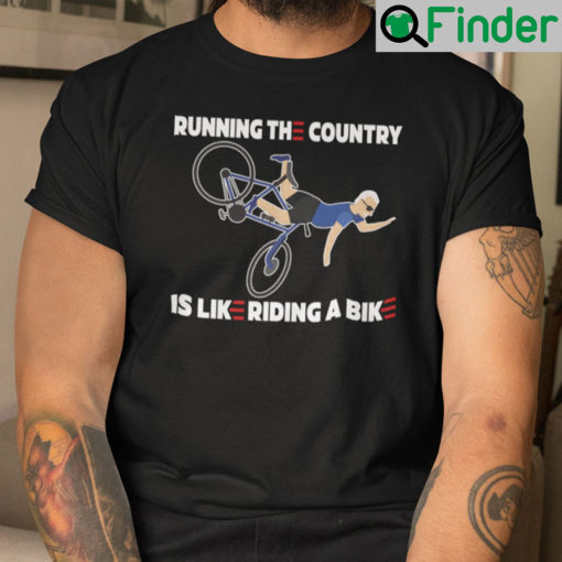 Running The Country Is Like Riding A Bike Unisex Shirt Anti Biden