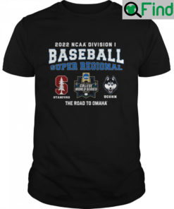 STANFORD VS UCONN 2022 BASEBALL SUPER REGIONAL SHIRT