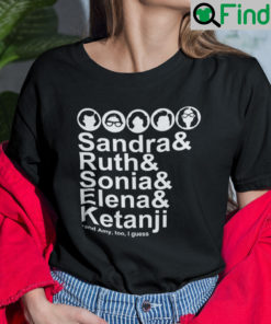 Sandra Ruth Sonia Elena Ketanji Political Shirt