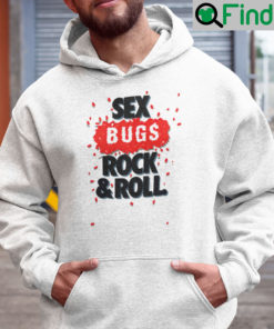 Sex Bugs Rock And Roll Hoodie