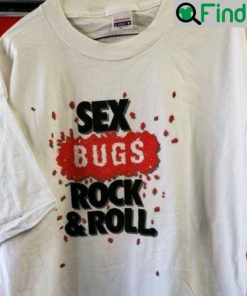 Sex Bugs Rock and Roll Unisex Shirts