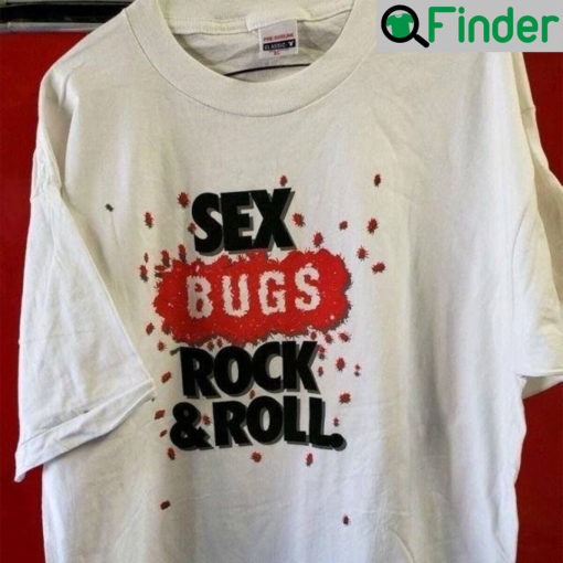 Sex Bugs Rock and Roll Unisex Shirts