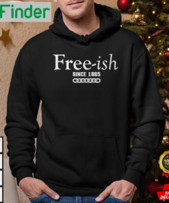 Since 1865 Juneteenth Freeish Since 1865 Hoodie