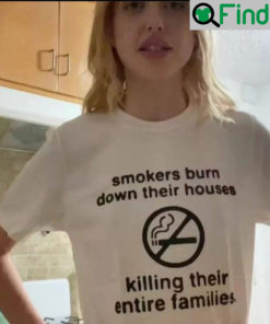 Smokers Burn Down Their House Killing Their Entire Families Shirt