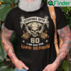Stepping Into 60 I Am Old For Good Reason Shirt