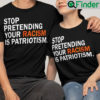Stop Pretending Your Racism Classic Shirt