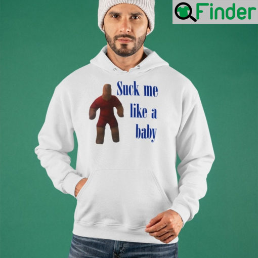 Suck Me Like A Baby Shirt