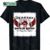 Thats Hearsay Brewing Co Home Of The Mega Funny Skull Thats Hearsay Brewing Co Shirt