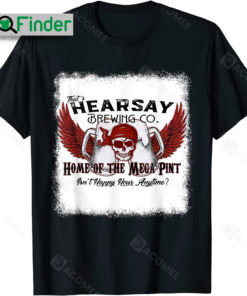 Thats Hearsay Brewing Co Home Of The Mega Funny Skull Thats Hearsay Brewing Co Shirt