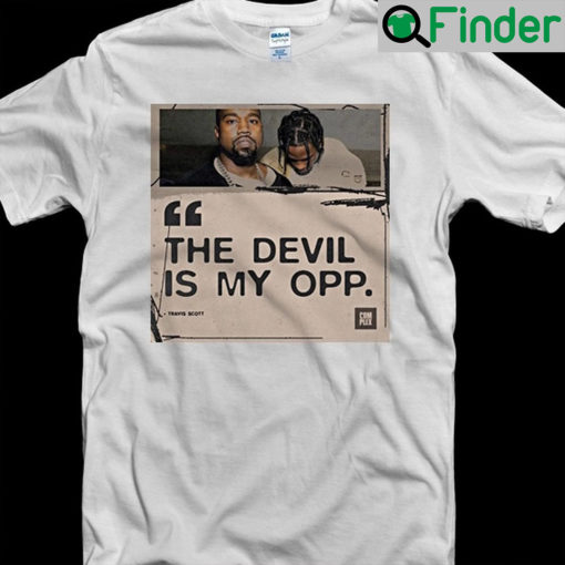 The Devil Is My OPP Travis Scott Shirt