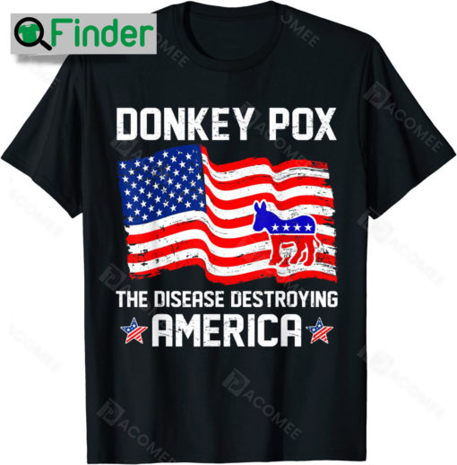 The Disease Destroying America Funny Anti Biden Donkey Pox Shirt