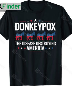 The Disease Destroying America Funny Donkey Pox Shirt