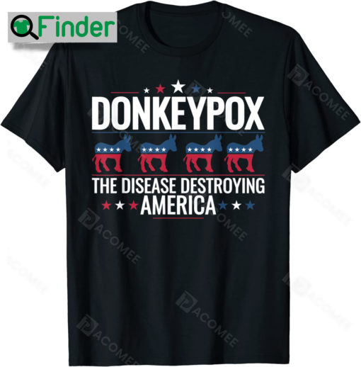 The Disease Destroying America Funny Donkey Pox Shirt