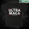 Ultra Maga Unisex Shirt