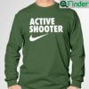 Active Shooter Shirt Sweatshirt