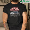 Autism Mega Truck Shirt