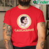 Caucasians Shirt Caucasians Washington Redskins